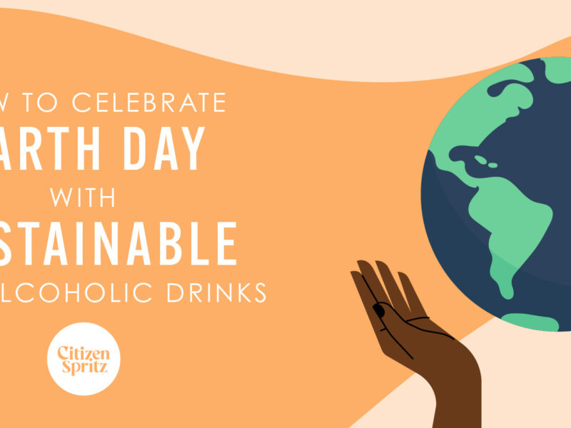 An inviting graphic featuring the Earth cradled between two hands against a warm peach background, accompanied by the text 'HOW TO CELEBRATE EARTH DAY WITH SUSTAINABLE NON-ALCOHOLIC DRINKS', promoting Citizen Spritz's commitment to sustainability and mindful celebration.